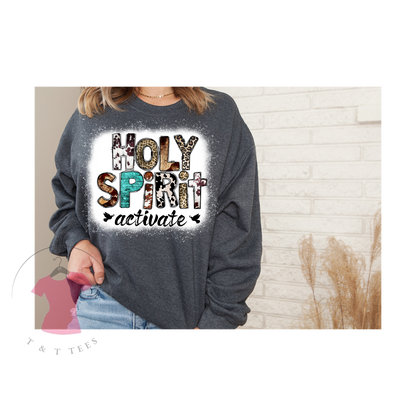 HOLY SPIRIT ACTIVATE SWEATSHIRT/T-SHIRT